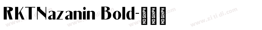 RKTNazanin Bold字体转换